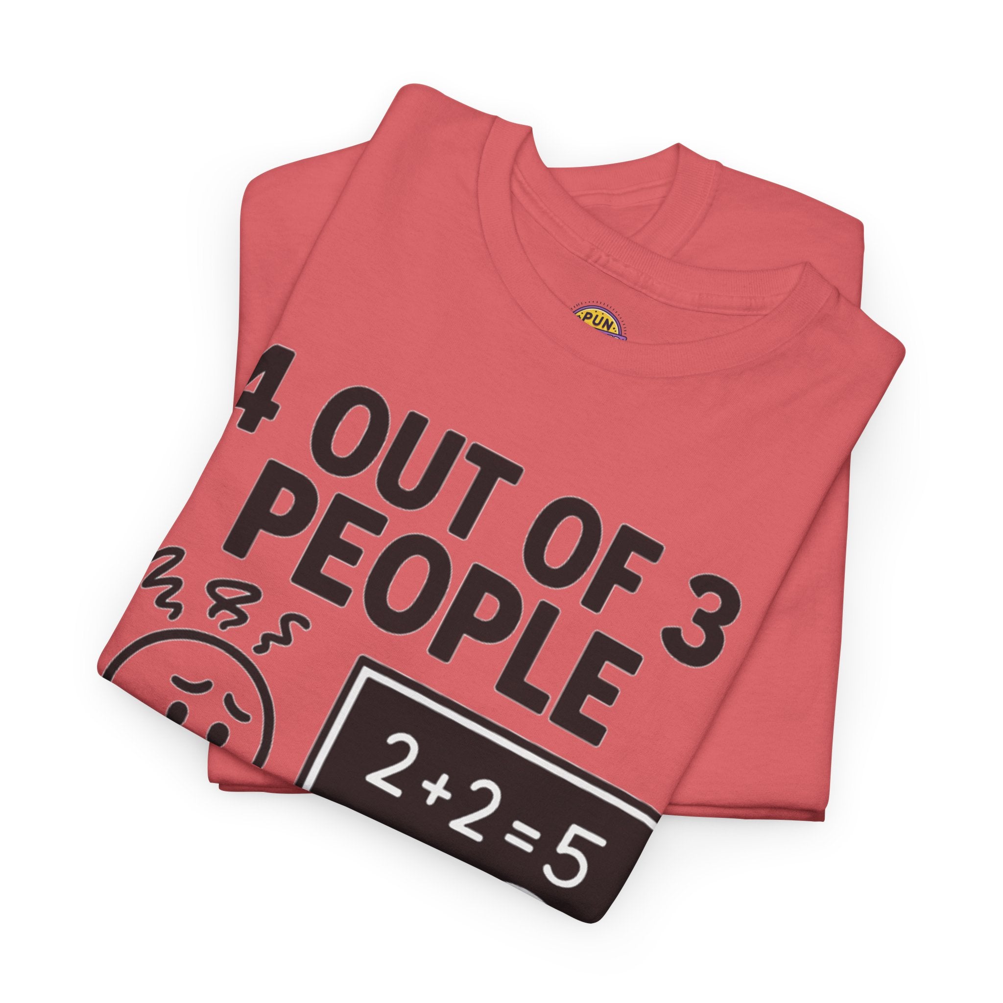 4 Out of 3 People Struggle With Math T-Shirt