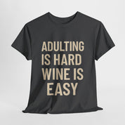 Adulting is Hard, Wine is Easy T-Shirt