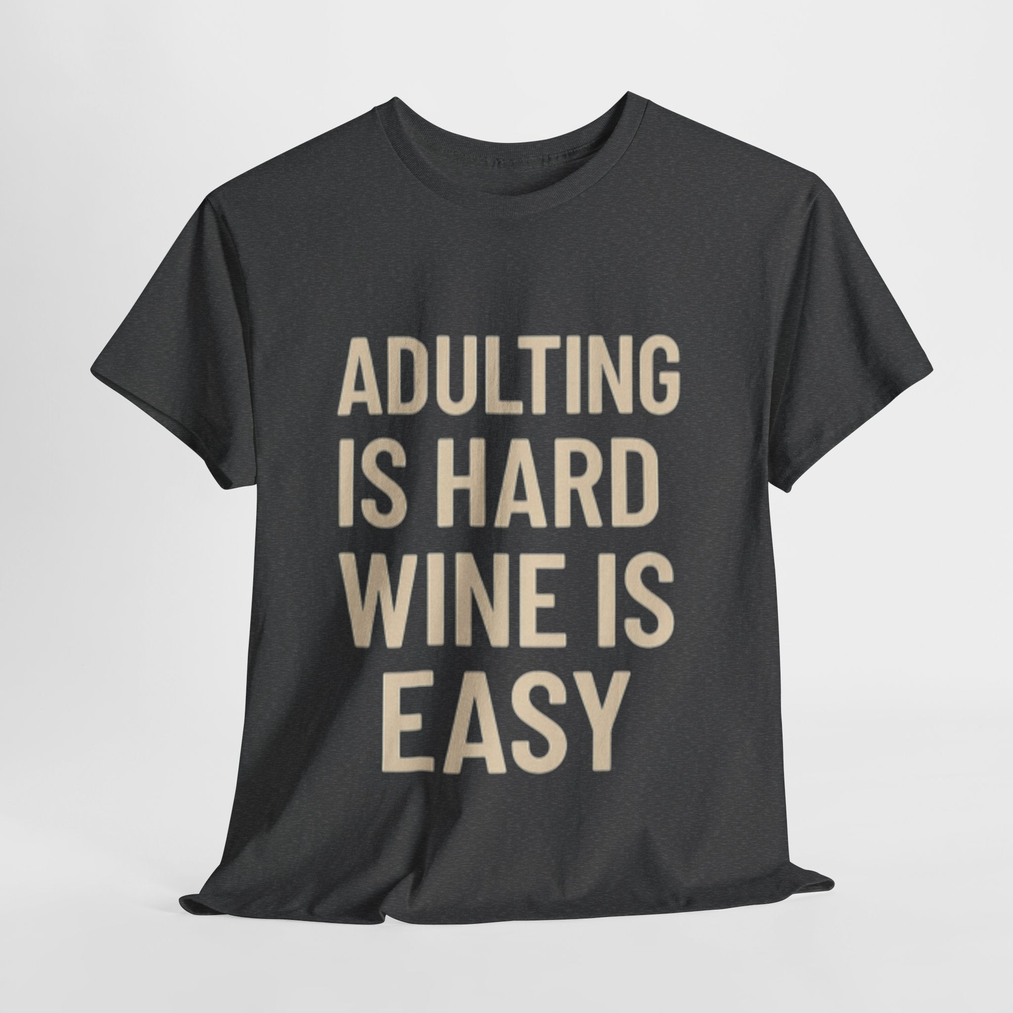 Adulting is Hard, Wine is Easy T-Shirt