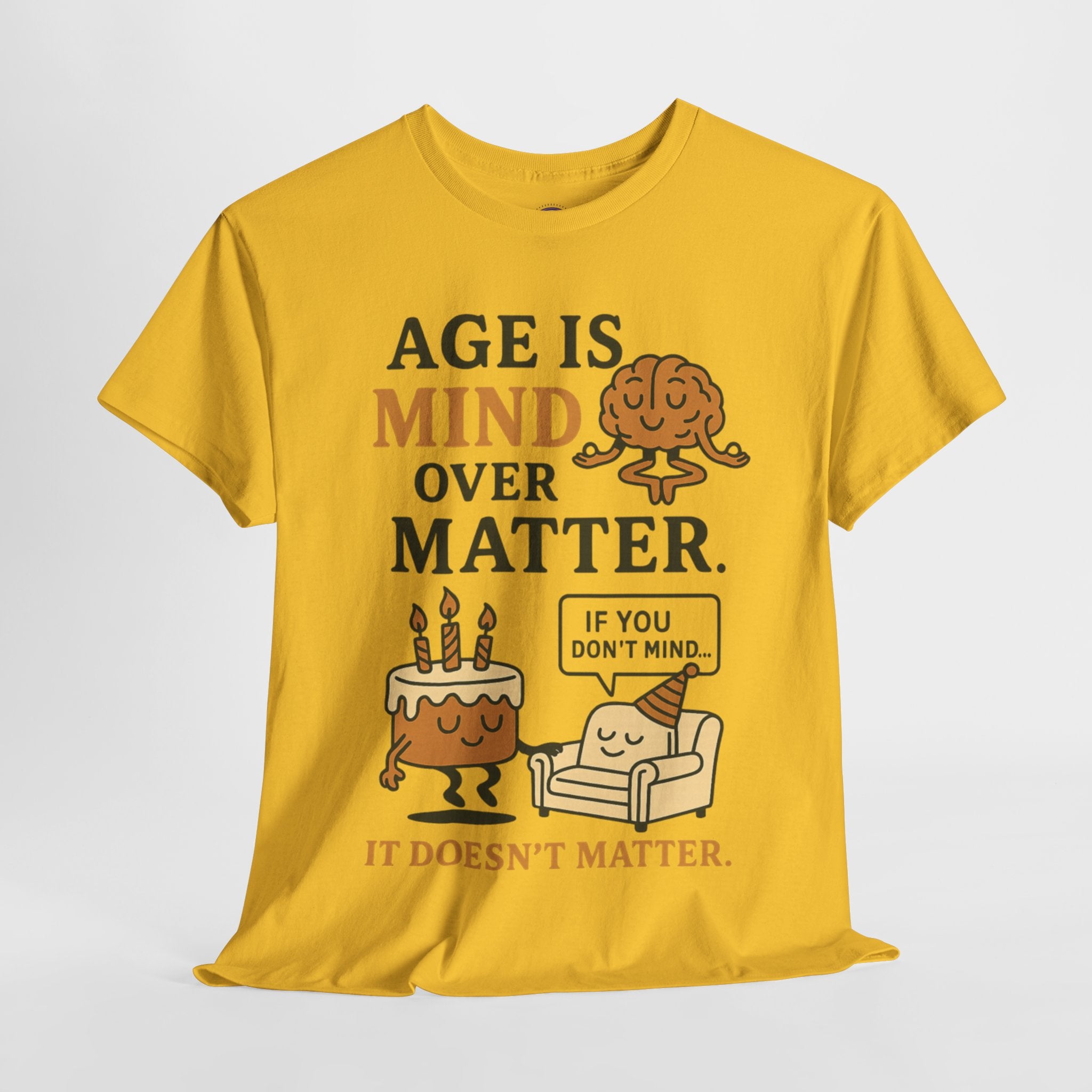 Age Doesn't Matter T-Shirt