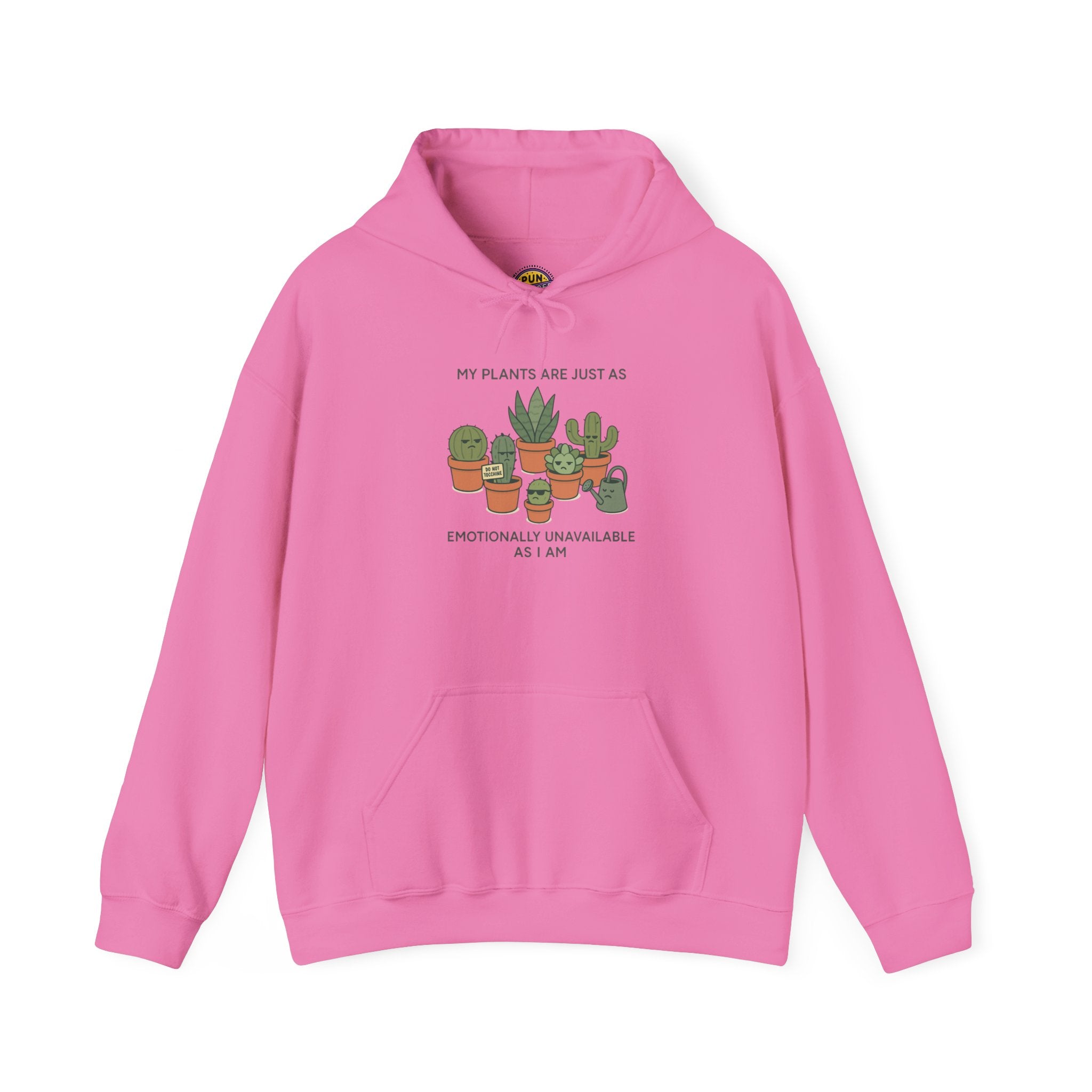My Plants Are Just as  Emotinally  Unavailable as I am Hoodie