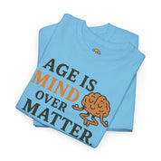 Age Doesn't Matter T-Shirt