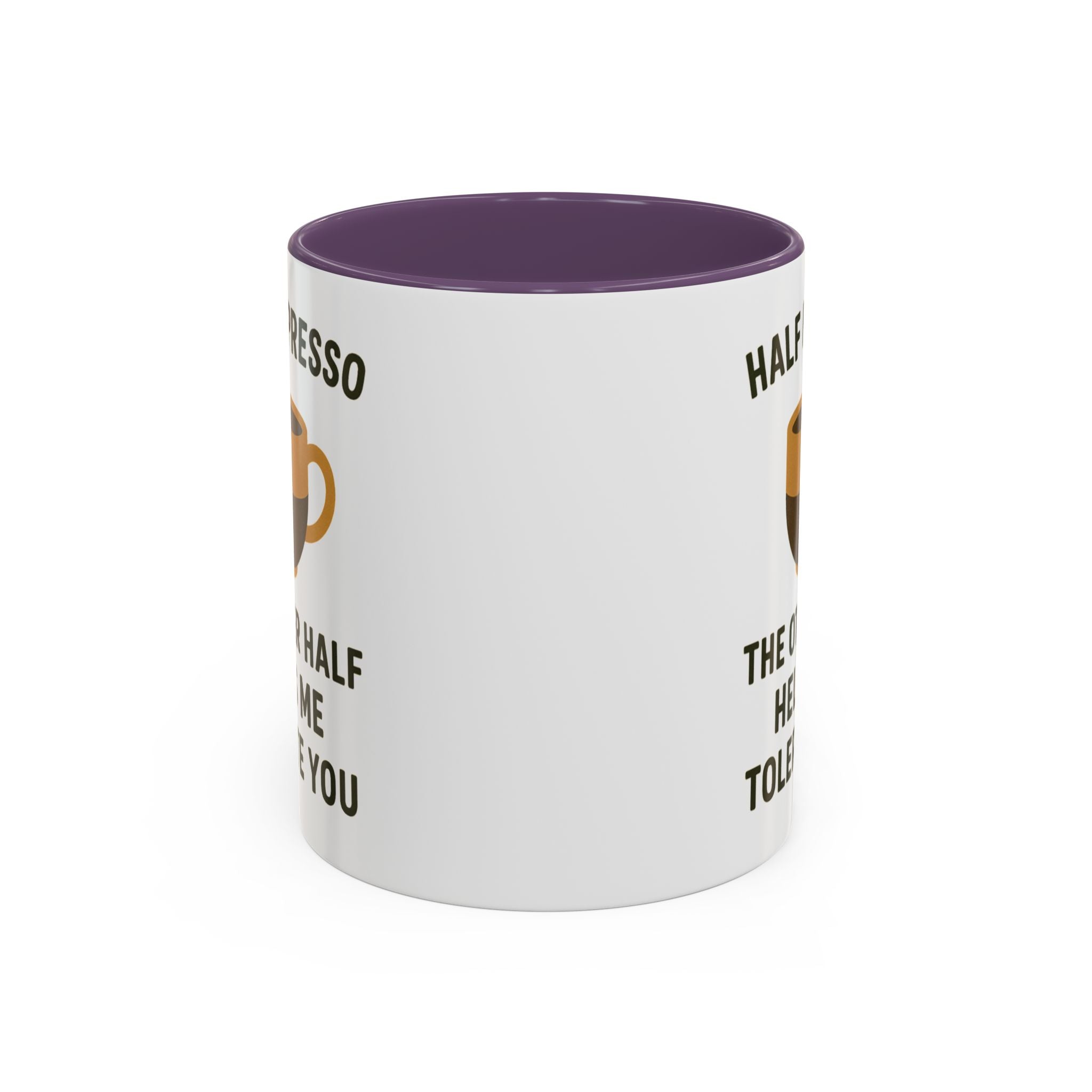 Half Espresso The Other Half Helps Me Tolerate You Coffee Mug