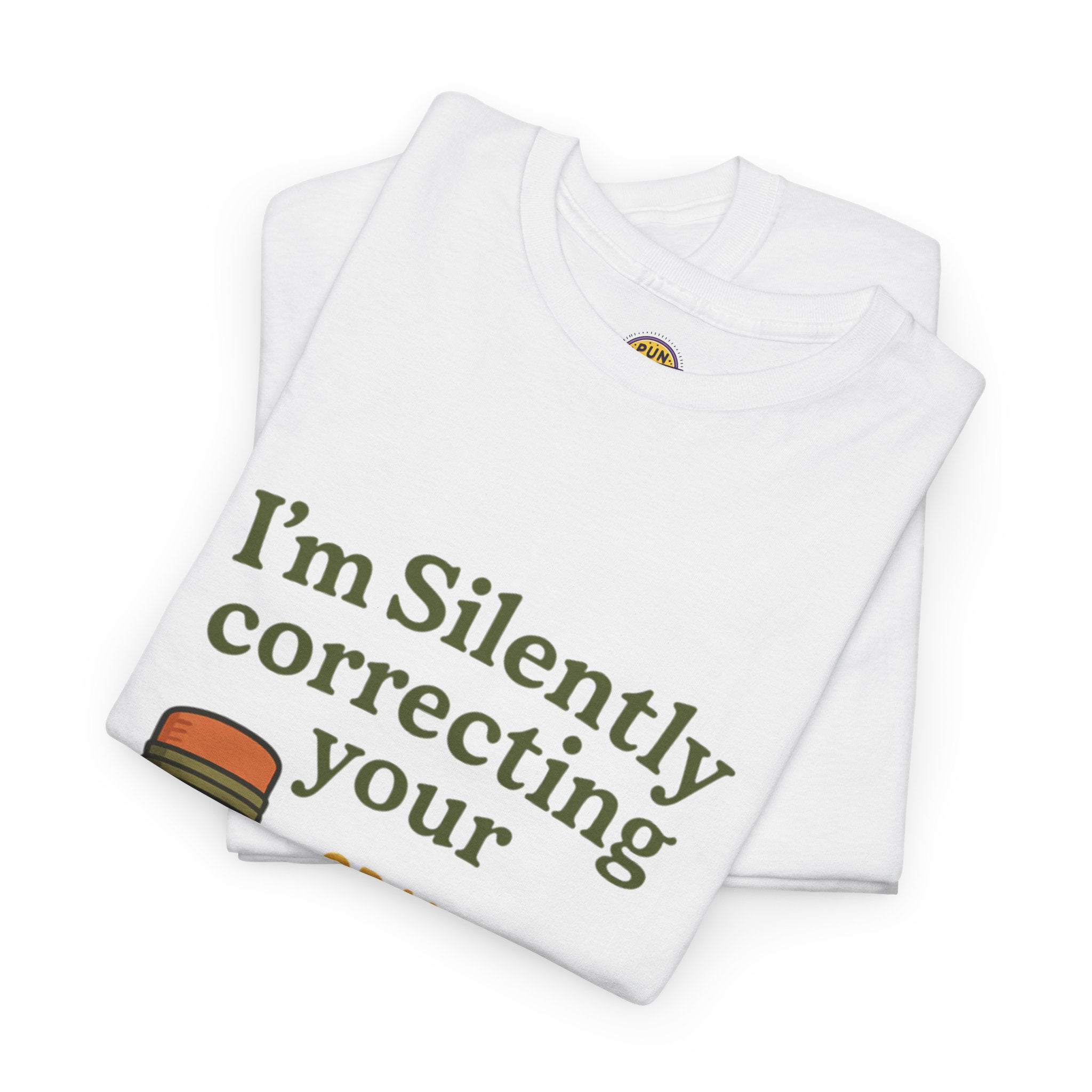 I am Silently Correcting Your Grammer T-Shirt