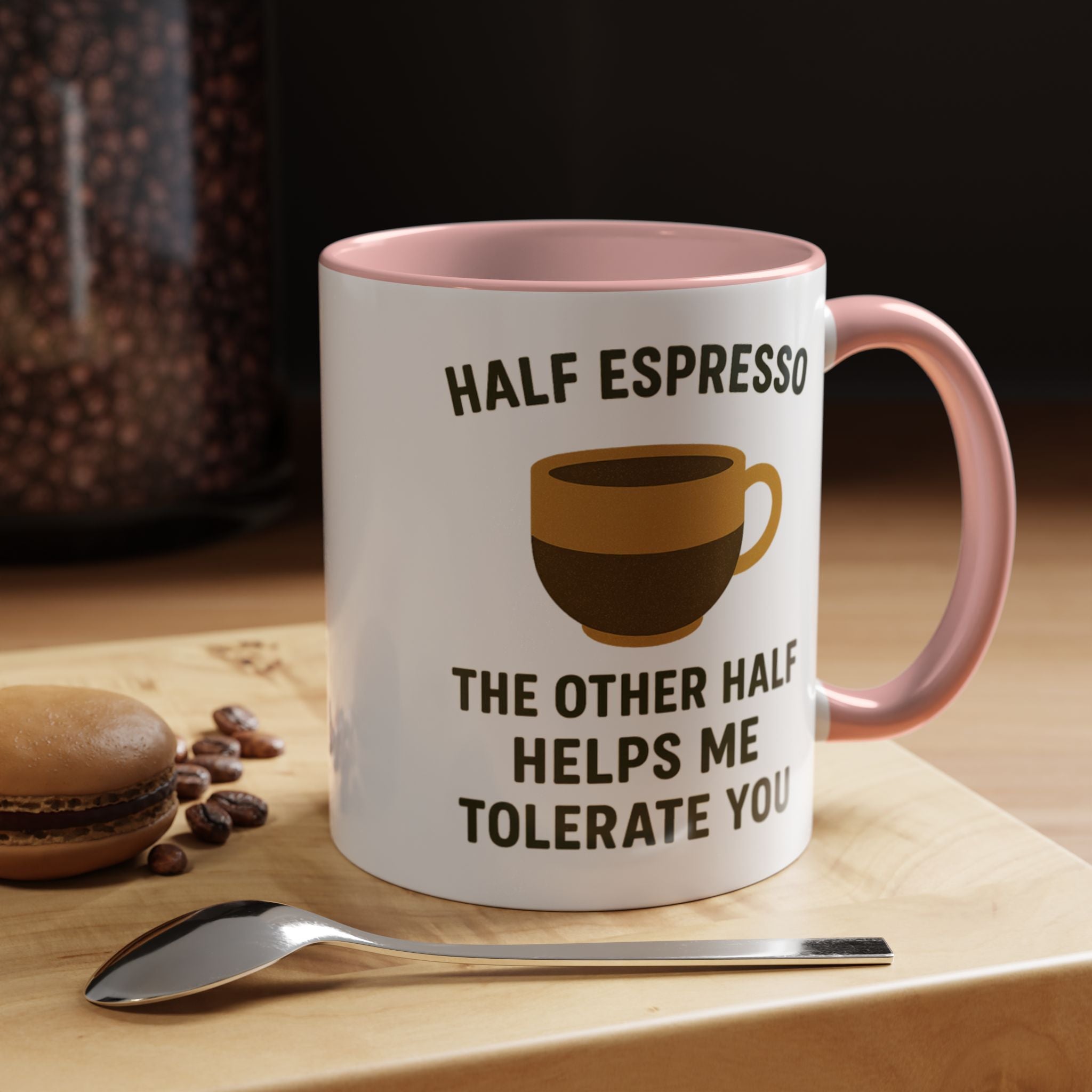 Half Espresso The Other Half Helps Me Tolerate You Coffee Mug