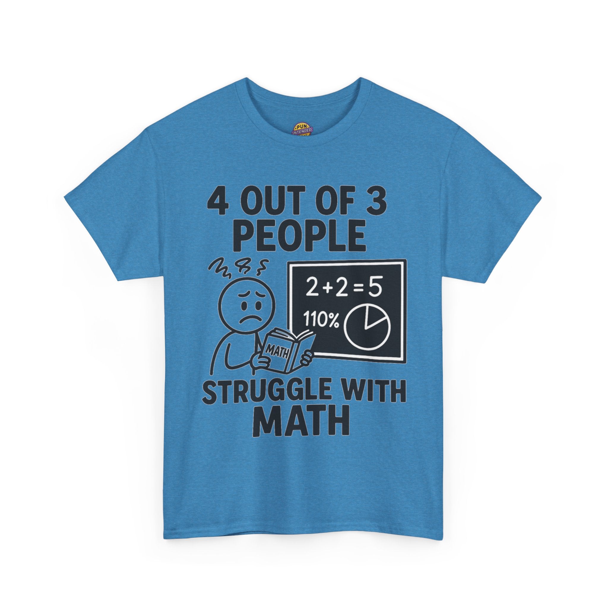 4 Out of 3 People Struggle With Math T-Shirt