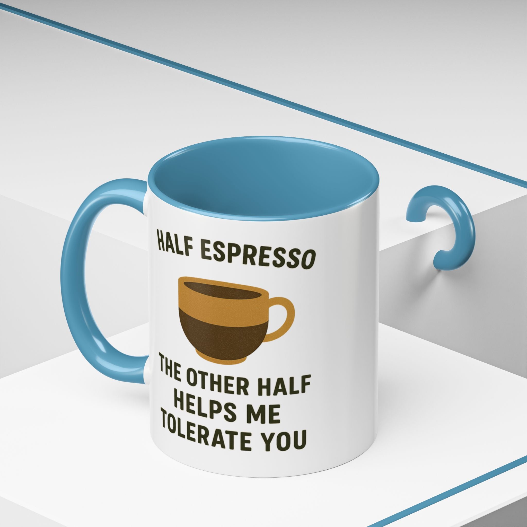 Half Espresso The Other Half Helps Me Tolerate You Coffee Mug