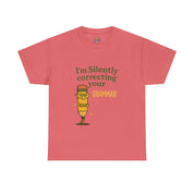 I am Silently Correcting Your Grammer T-Shirt