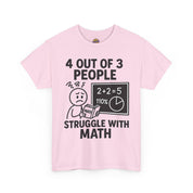 4 Out of 3 People Struggle With Math T-Shirt