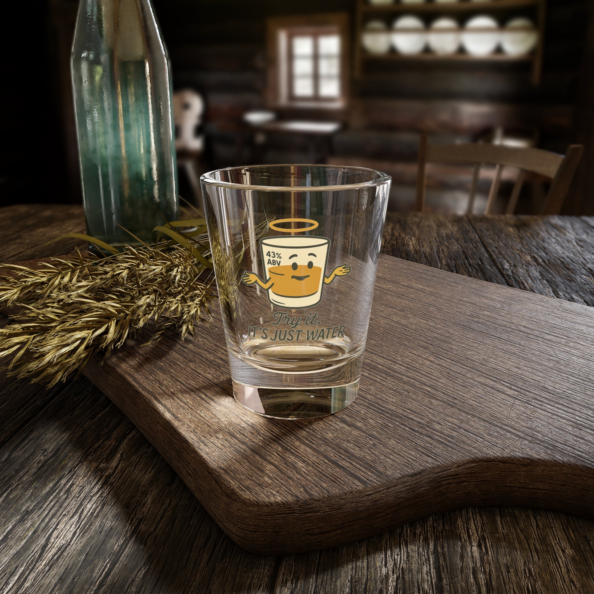 Try it, it is Just Water Shot Glass