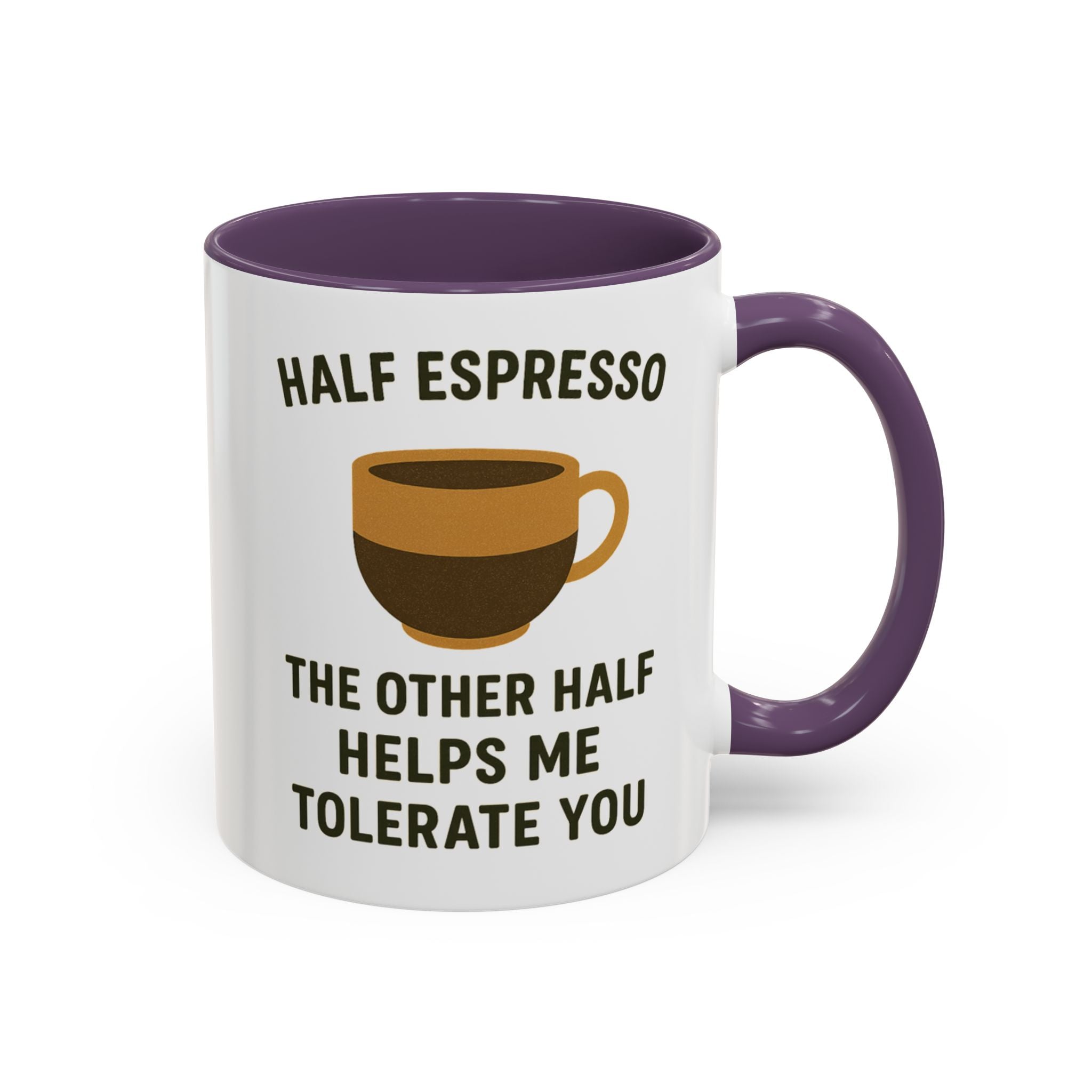Half Espresso The Other Half Helps Me Tolerate You Coffee Mug