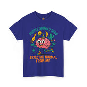 People Should Stop Expecting Normal From Me T-Shirt