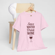 Save Water Drink Wine T-Shirt