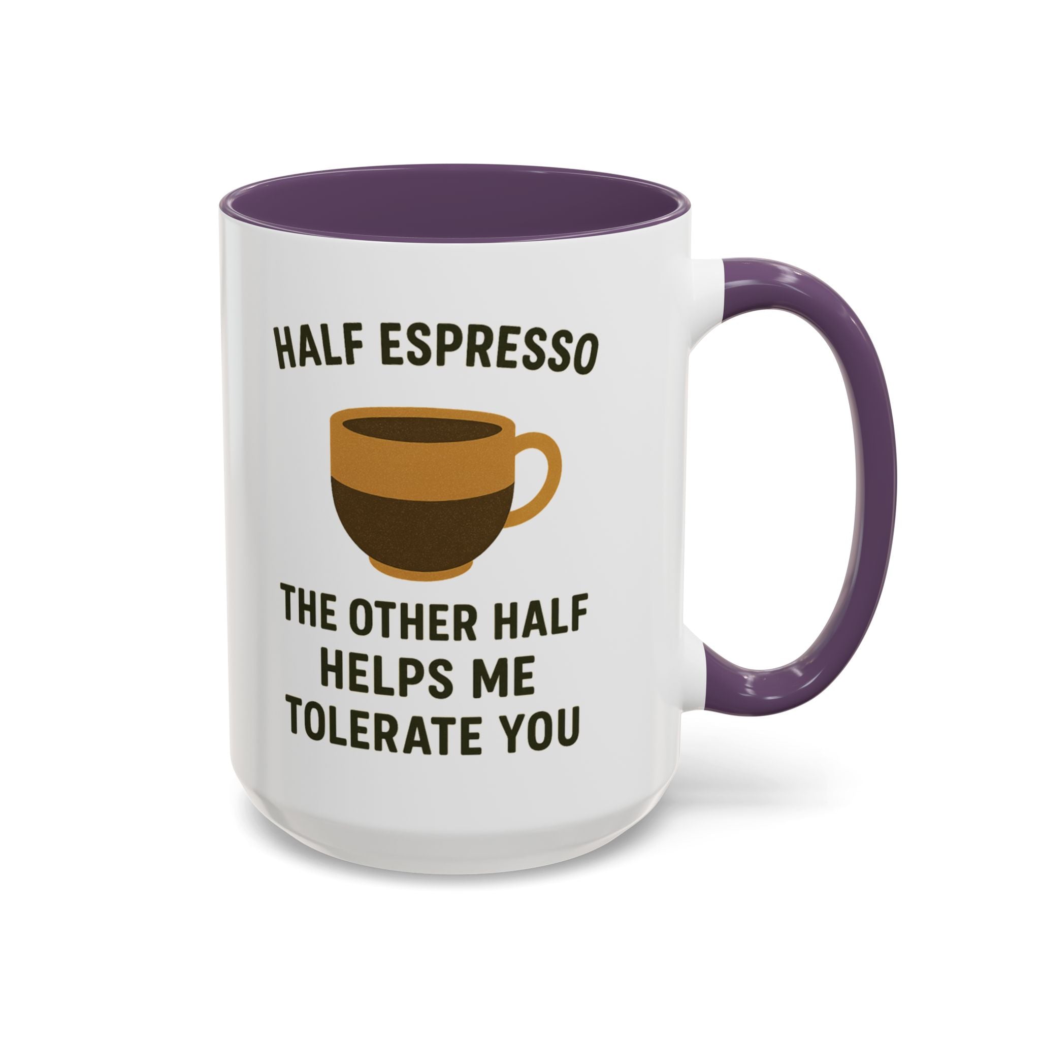 Half Espresso The Other Half Helps Me Tolerate You Coffee Mug