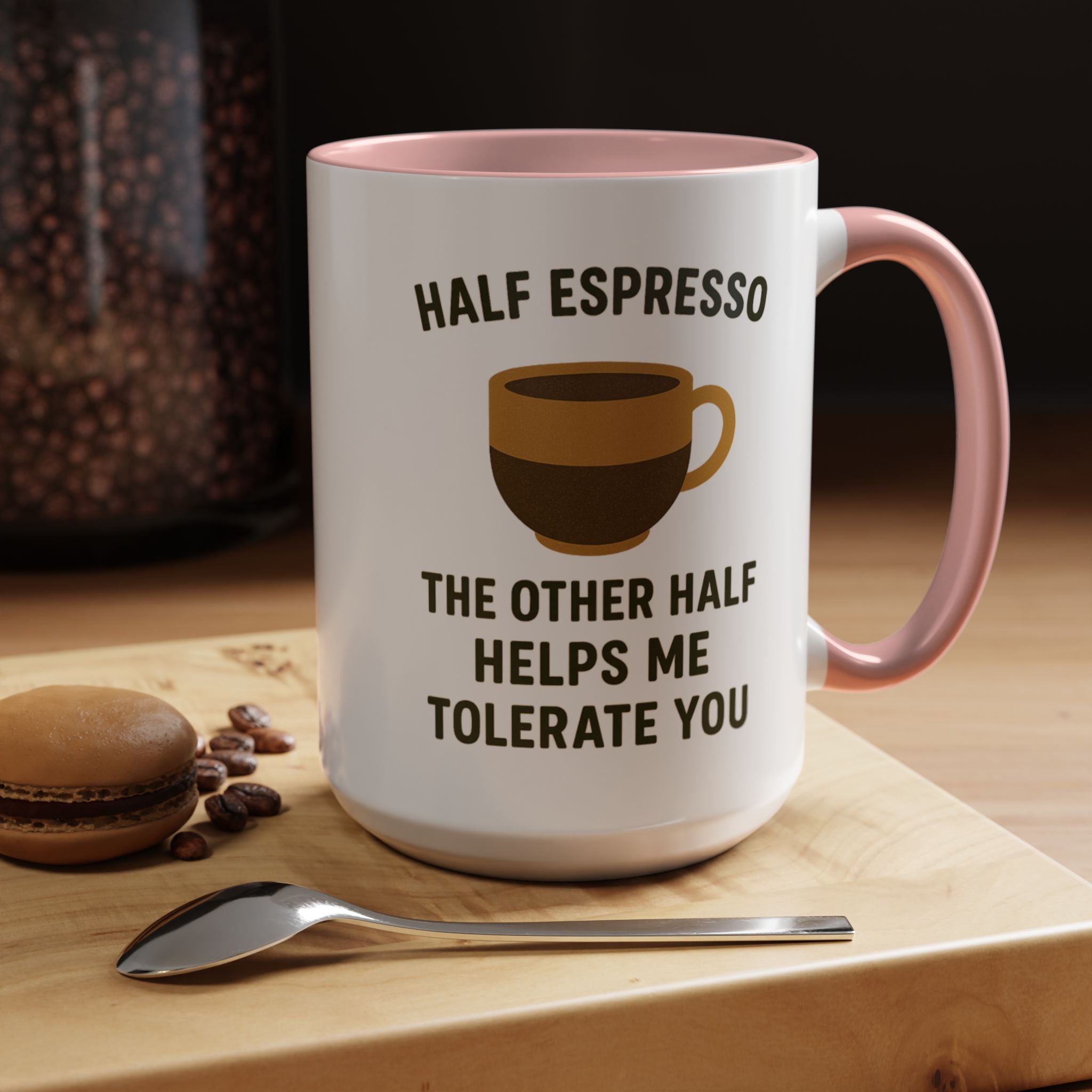 Half Espresso The Other Half Helps Me Tolerate You Coffee Mug
