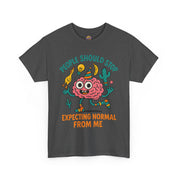 People Should Stop Expecting Normal From Me T-Shirt