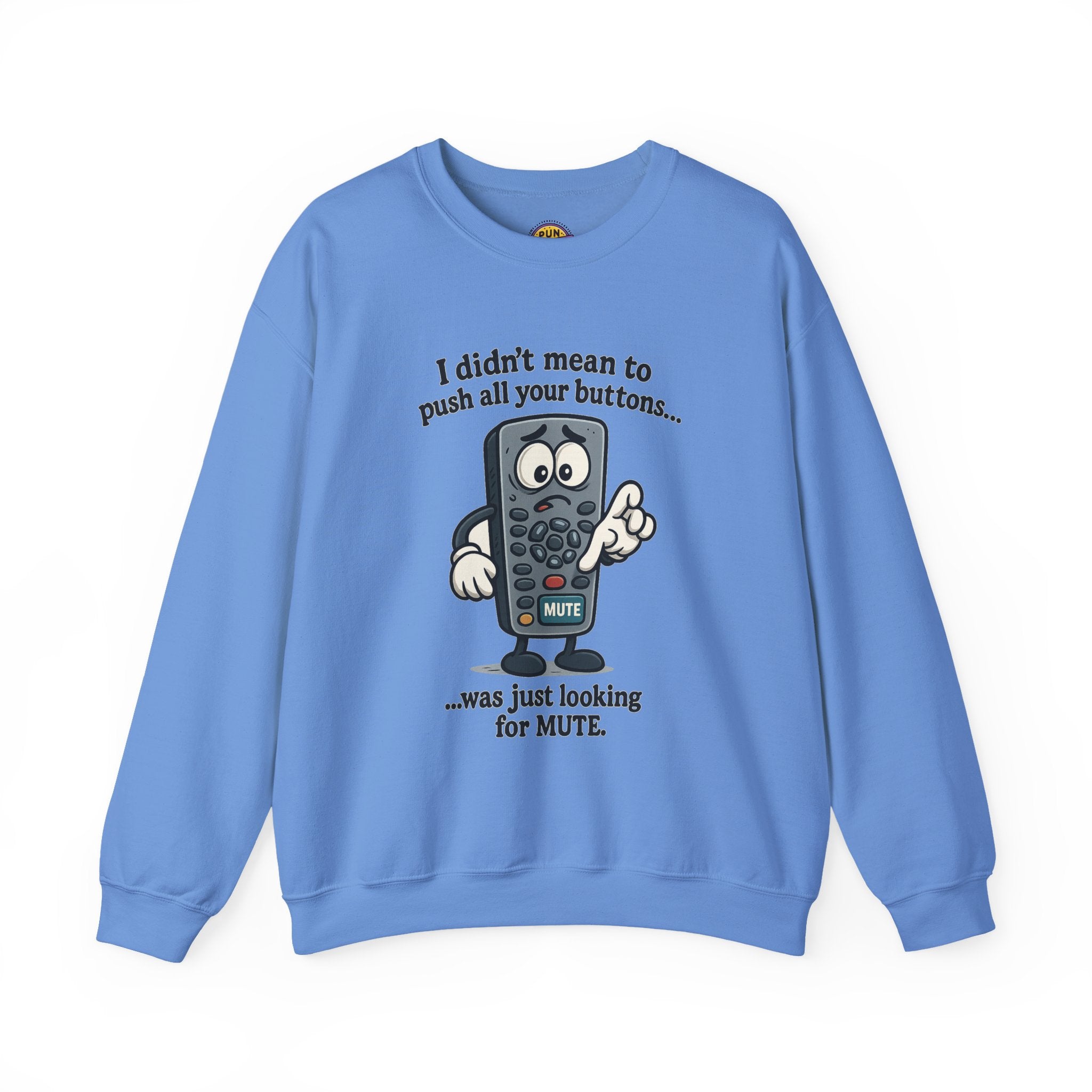 Press Your Mute Button Remote Control Sweatshirt