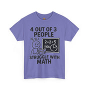 4 Out of 3 People Struggle With Math T-Shirt