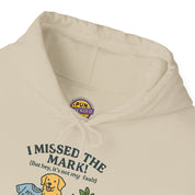 I Missed the Mark! Hoodie