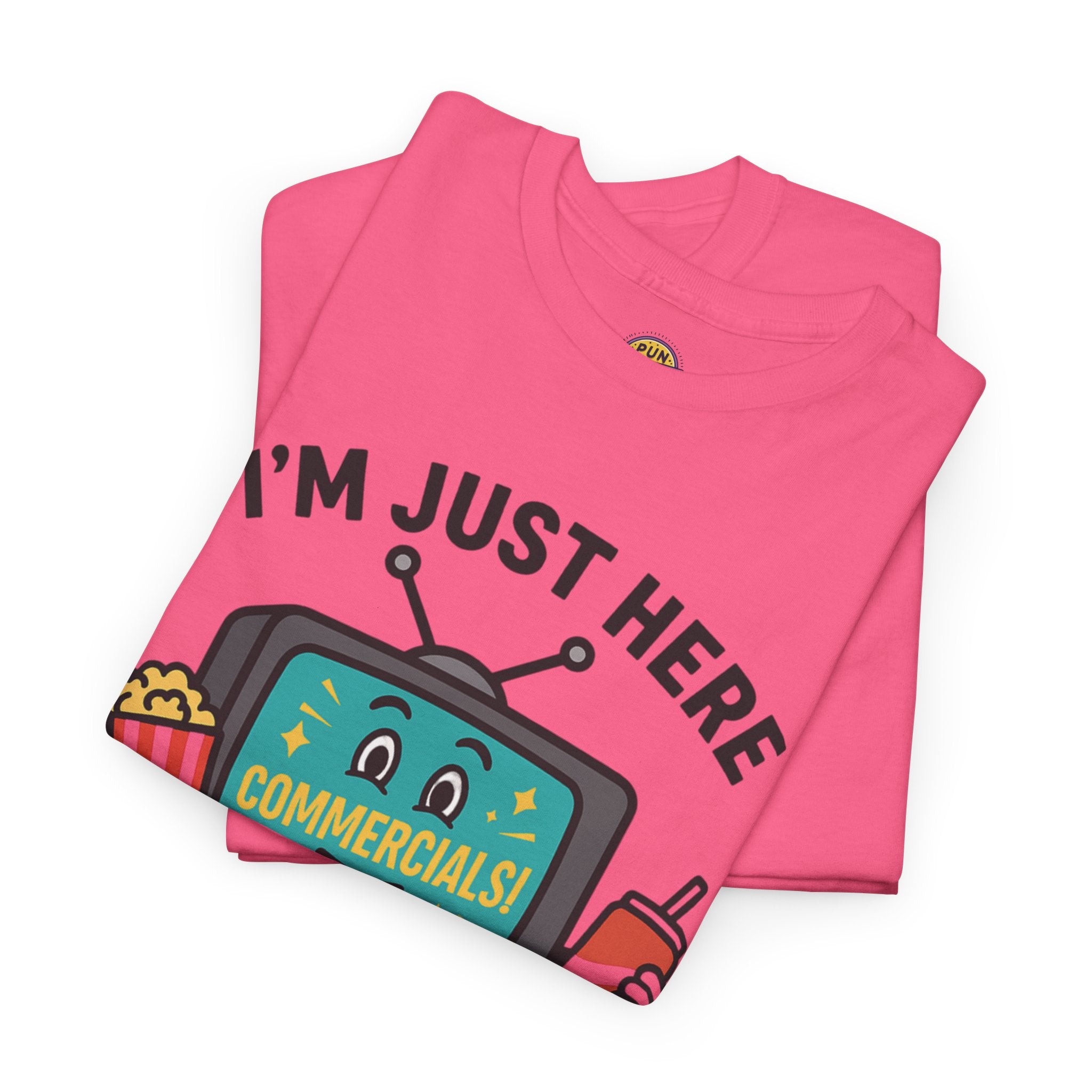 I'm Just Here for the Commercials T-Shirt