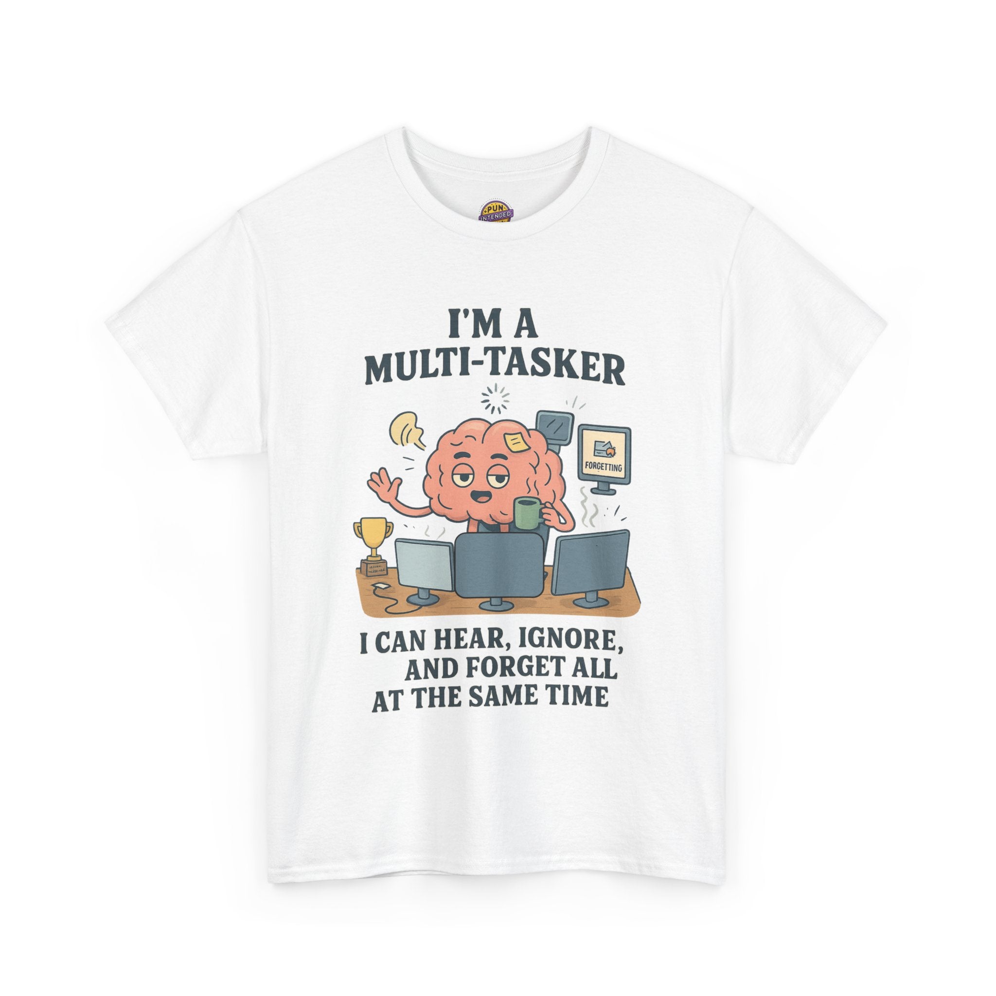 I am a Multitasker T-Shirt