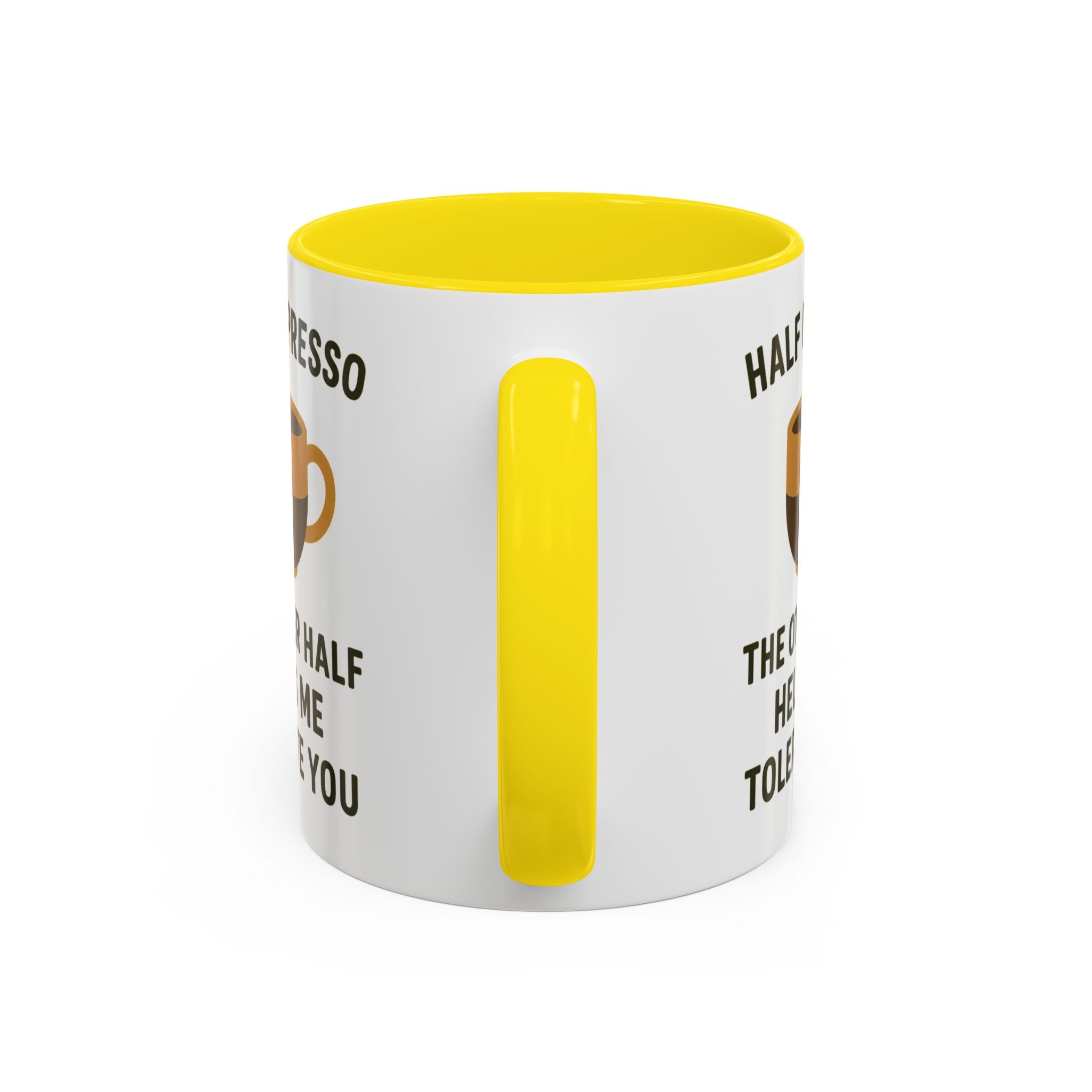 Half Espresso The Other Half Helps Me Tolerate You Coffee Mug