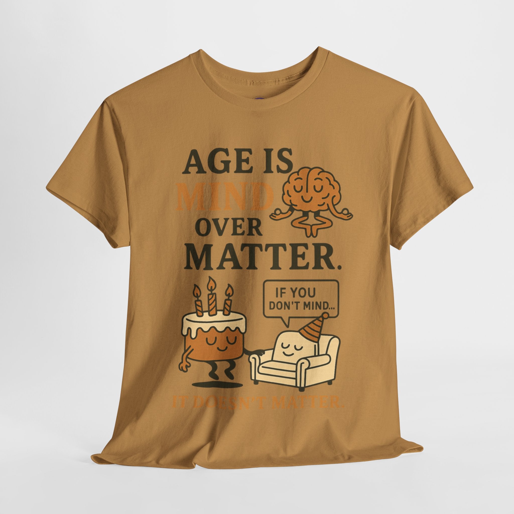 Age Doesn't Matter T-Shirt