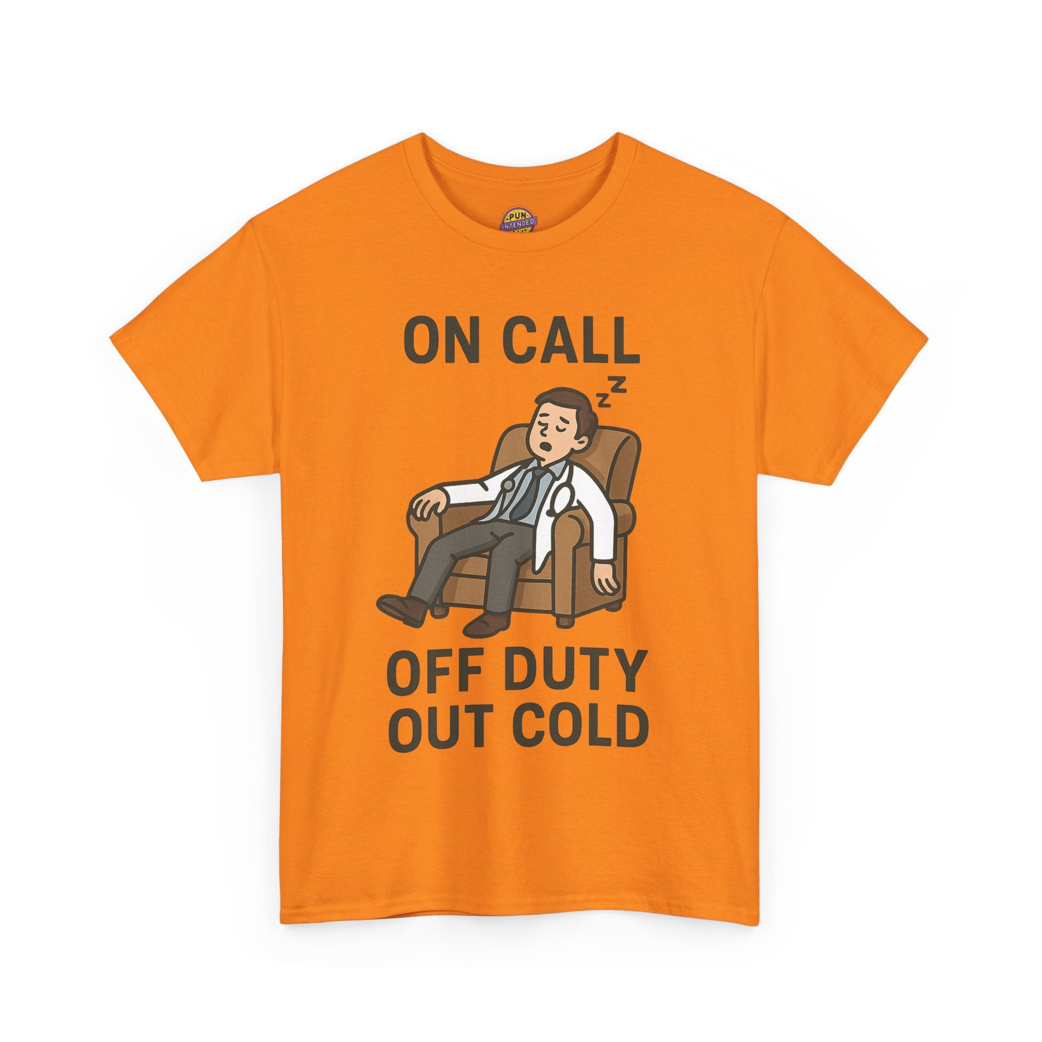 On Call Off Duty Out Cold T-Shirt