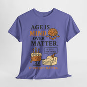 Age Doesn't Matter T-Shirt