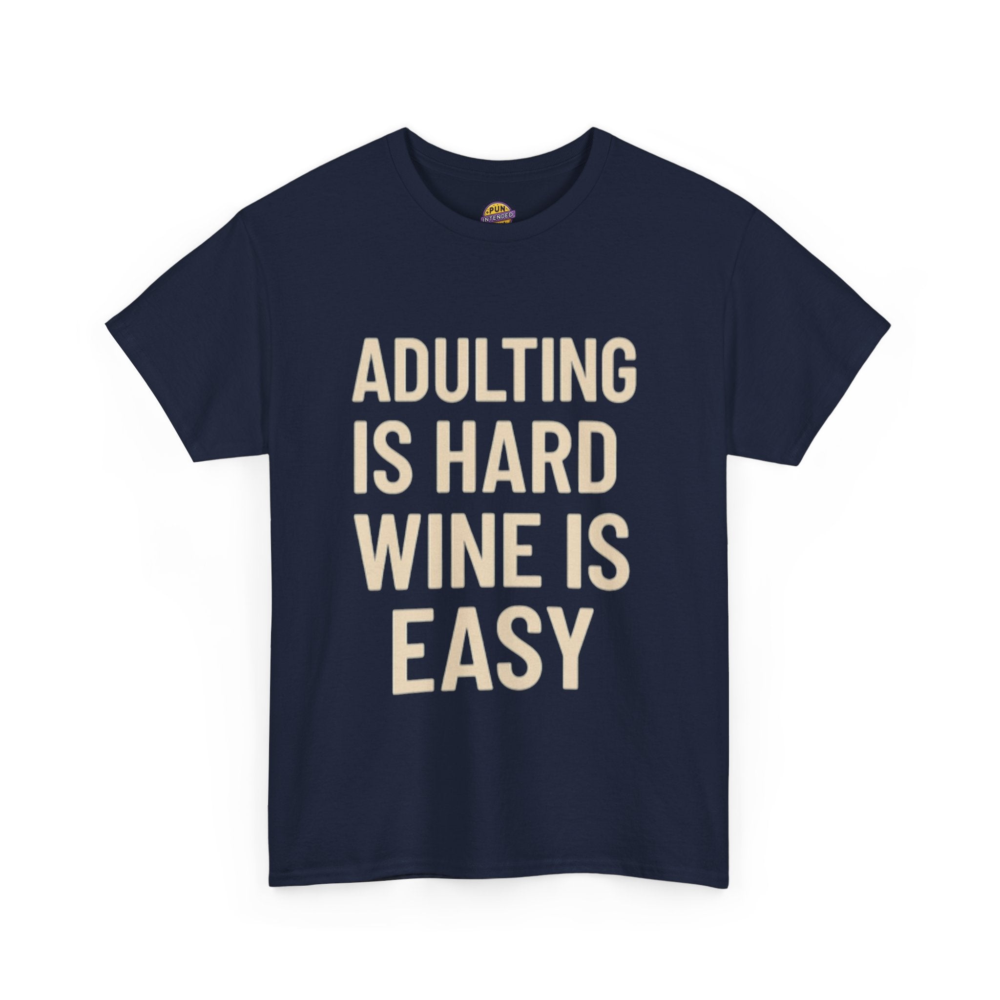 Adulting is Hard, Wine is Easy T-Shirt