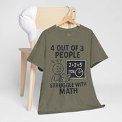 4 Out of 3 People Struggle With Math T-Shirt