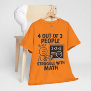 4 Out of 3 People Struggle With Math T-Shirt