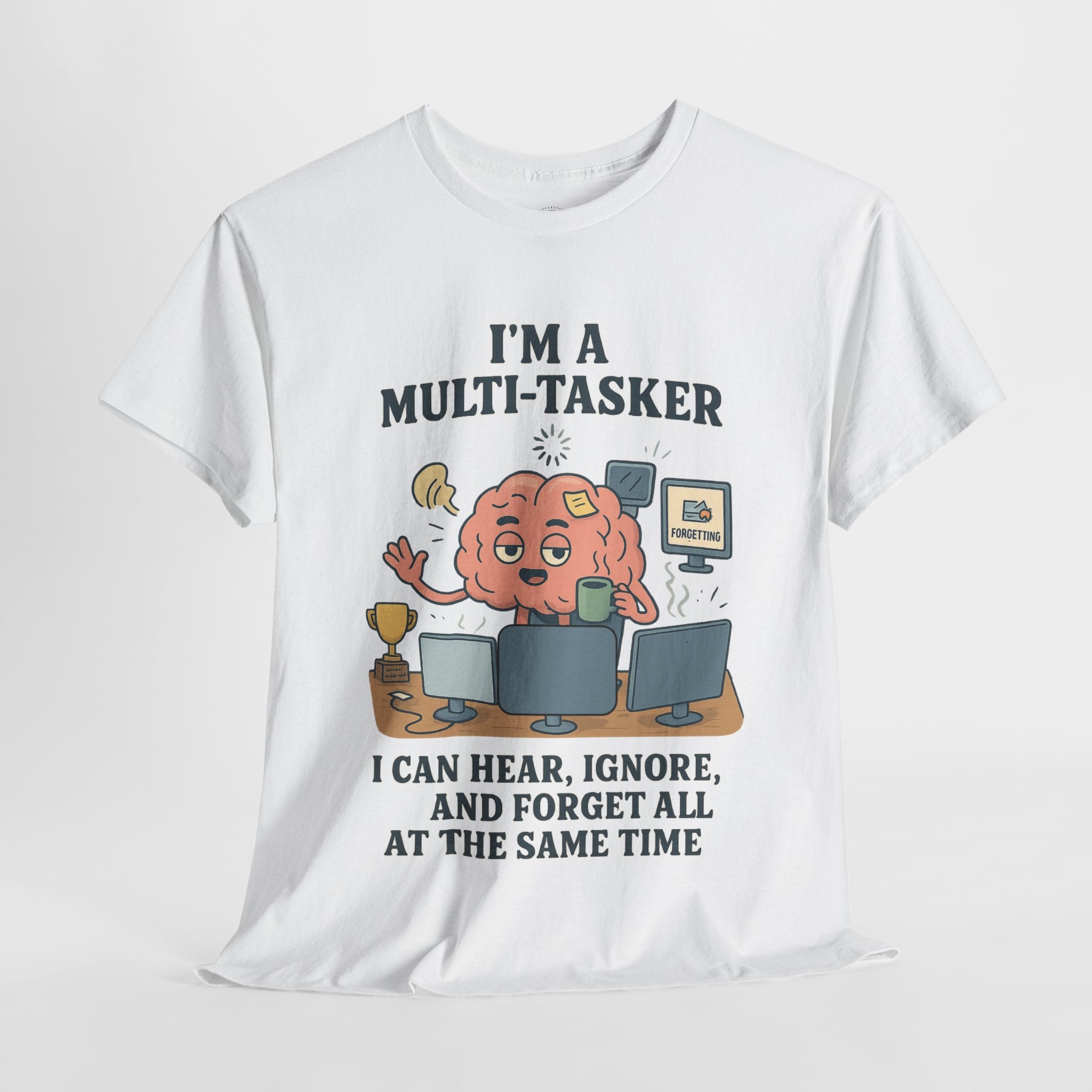 I am a Multitasker T-Shirt
