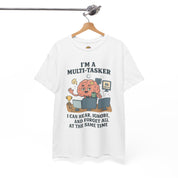 I am a Multitasker T-Shirt