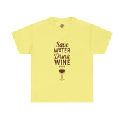 Save Water Drink Wine T-Shirt