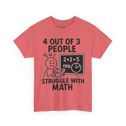 4 Out of 3 People Struggle With Math T-Shirt