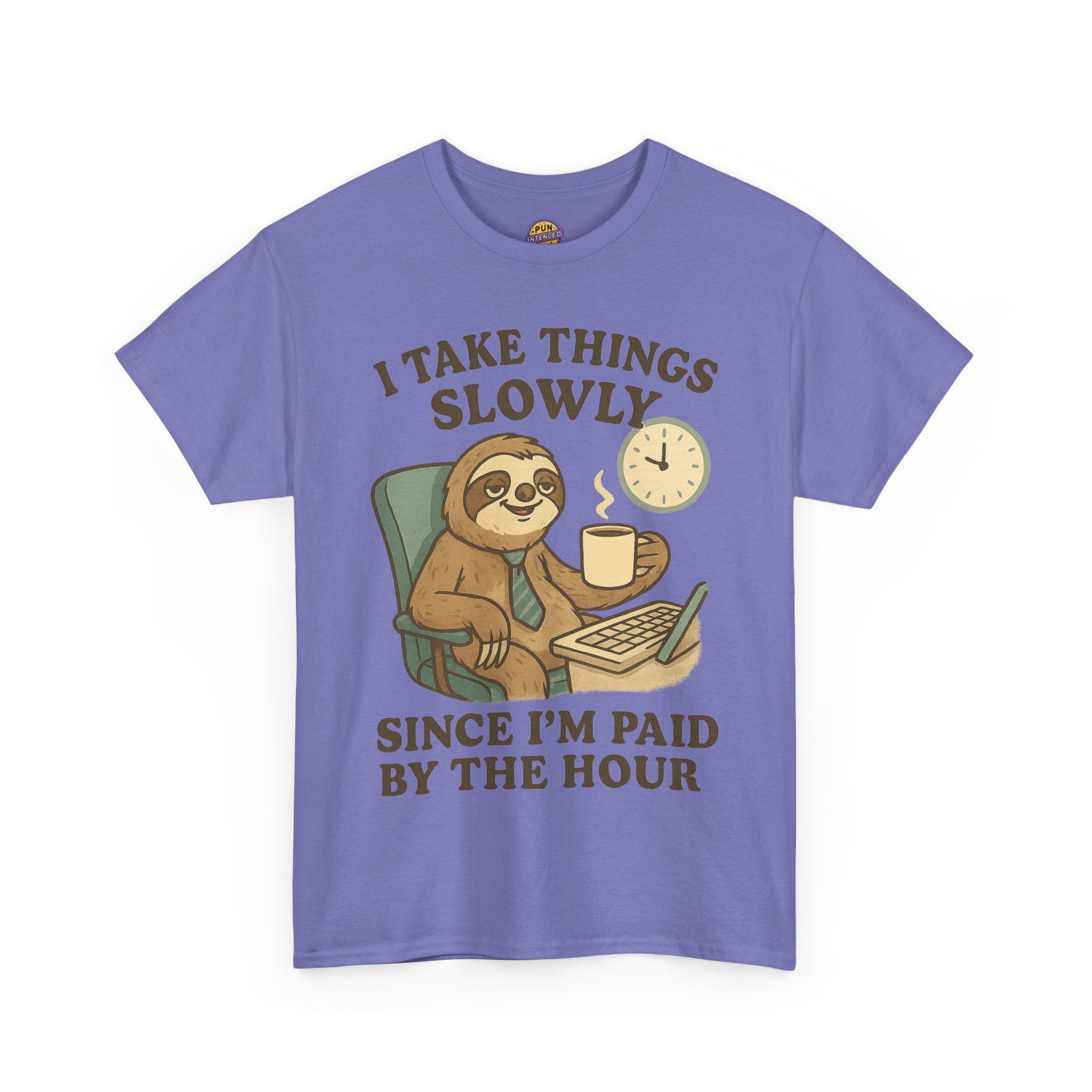 I Take Things Slowly Since I am Paid by the Hour T-Shirt