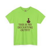 This is my Decanting Outfit T-Shirt