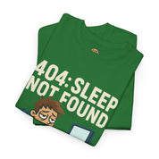 404: Sleep Not Found T-Shirt