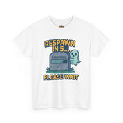 'Respawn in 5... Please Wait T-Shirt