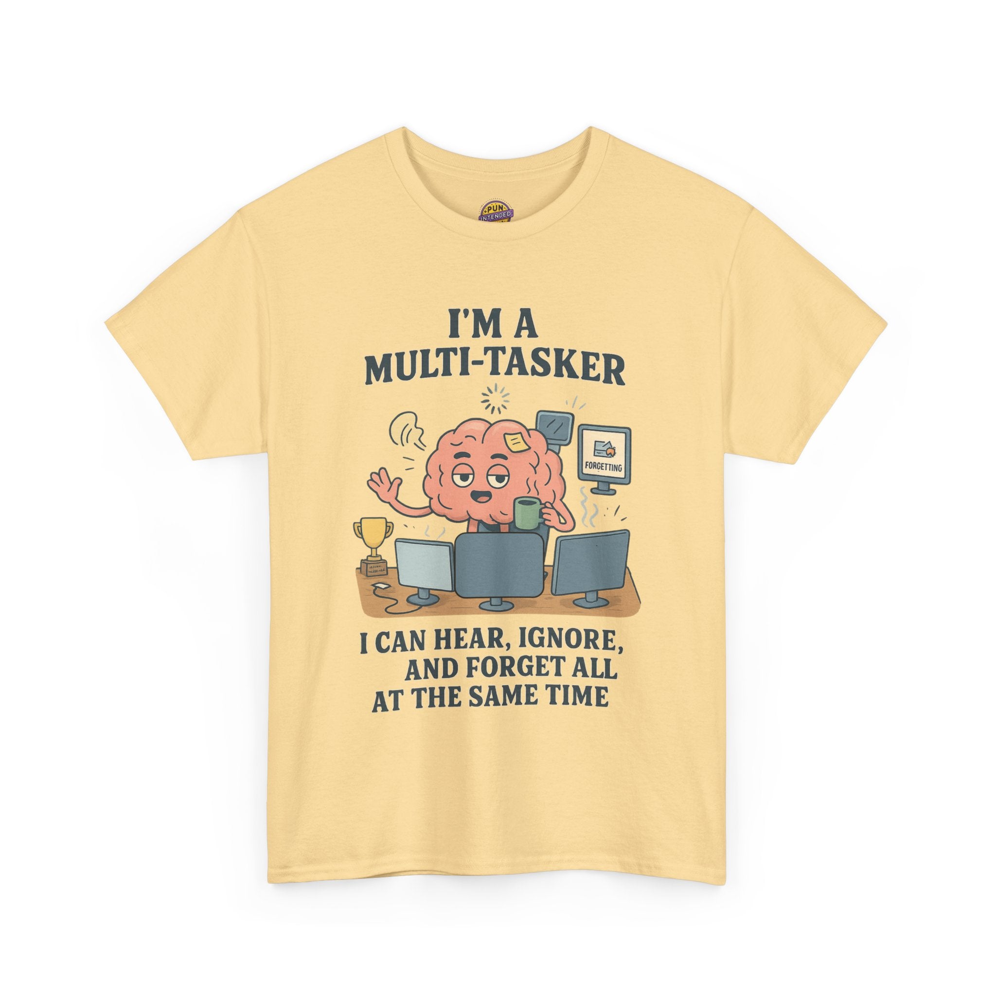 I am a Multitasker T-Shirt