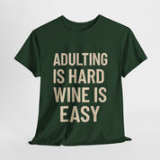 Adulting is Hard, Wine is Easy T-Shirt