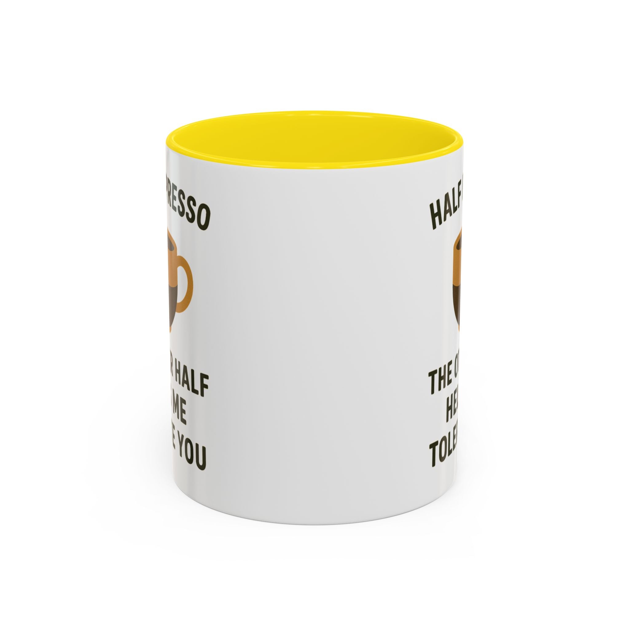 Half Espresso The Other Half Helps Me Tolerate You Coffee Mug