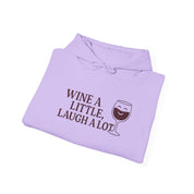 Wine A Little Laugh A Lot Hoodie