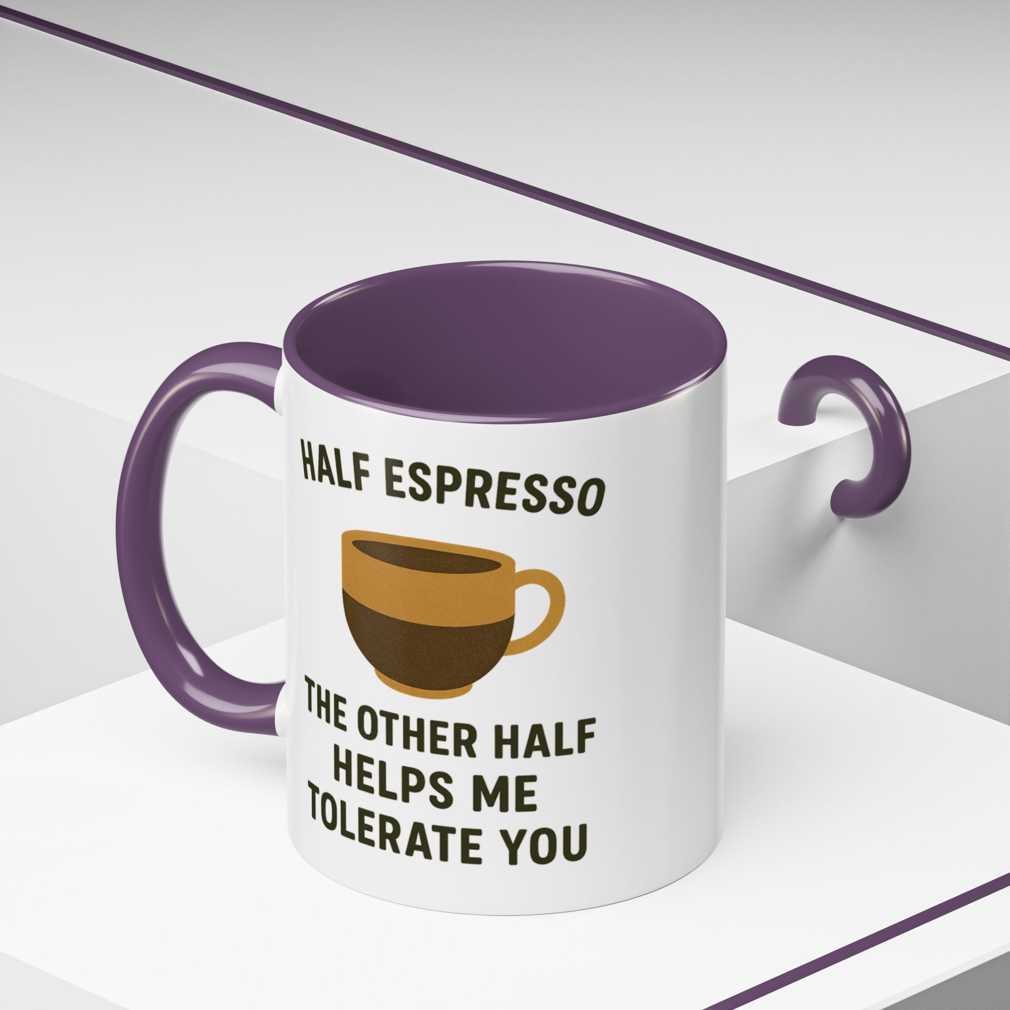 Half Espresso The Other Half Helps Me Tolerate You Coffee Mug