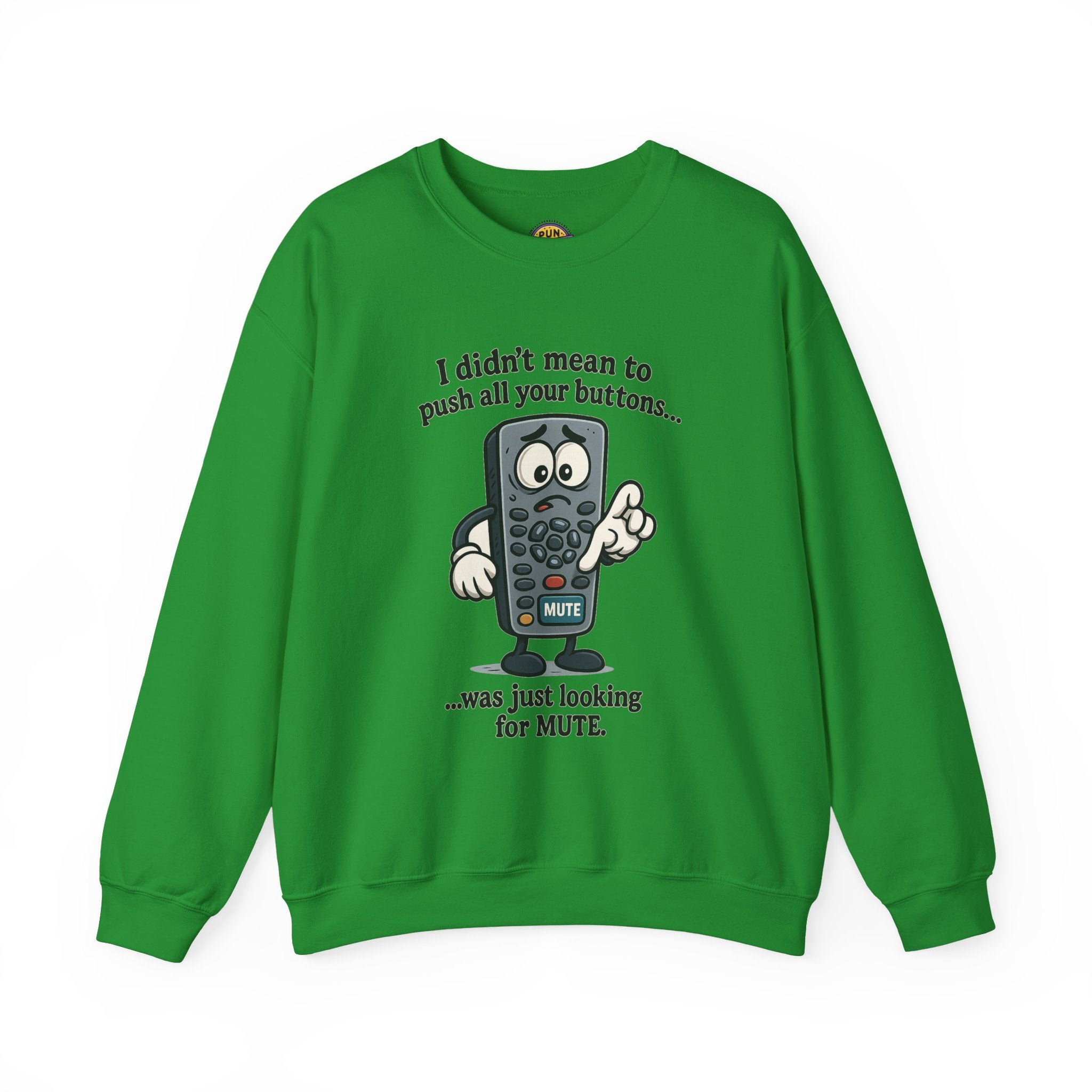 Press Your Mute Button Remote Control Sweatshirt