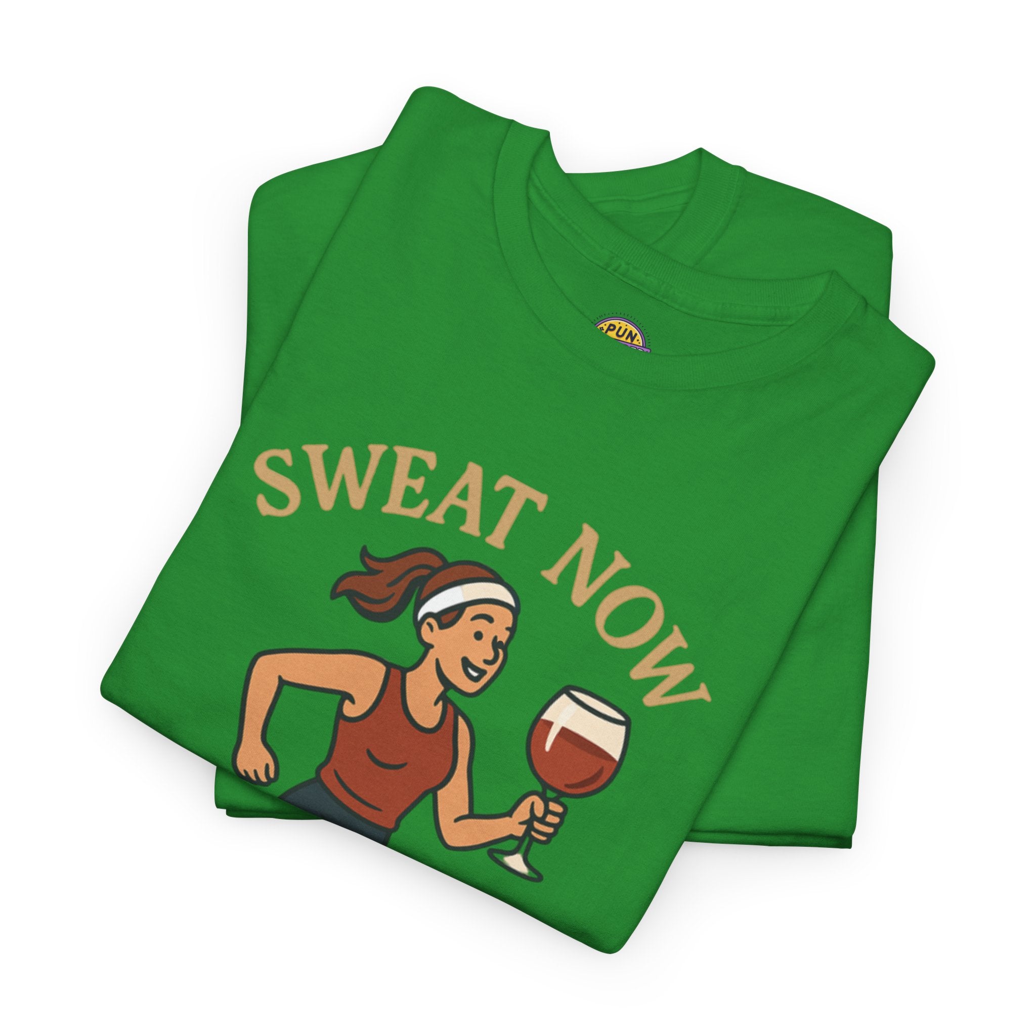Sweat Now Wine Later T-Shirt
