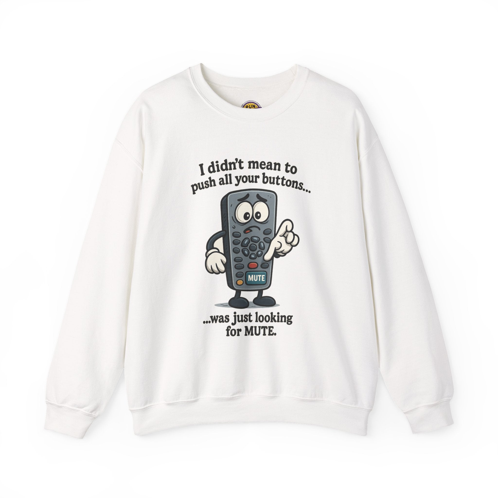 Press Your Mute Button Remote Control Sweatshirt