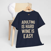 Adulting is Hard, Wine is Easy T-Shirt