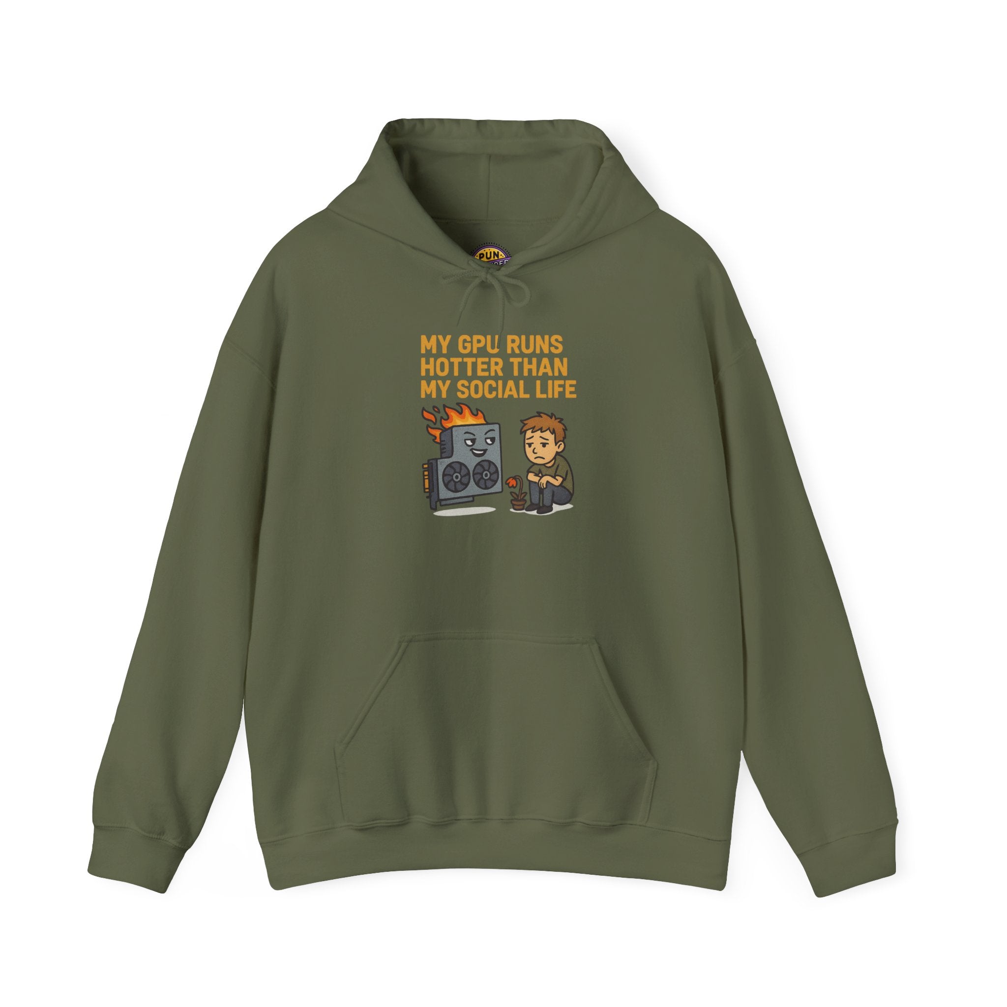 My GPU Runs Hotter Than My Social Life Hoodie